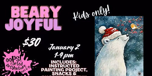 It's a kids drop off - Beary Joyful - Ages 6-13