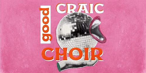 The Good Craic Choir - From 14th October (8 Weeks)