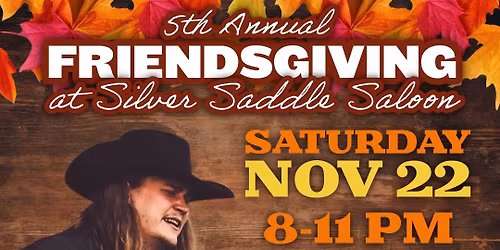 5th Annual Friendsgiving with Tanner Sparks Band at Silver Saddle Saloon