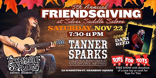5th Annual Friendsgiving with Tanner Sparks Band at Silver Saddle Saloon
