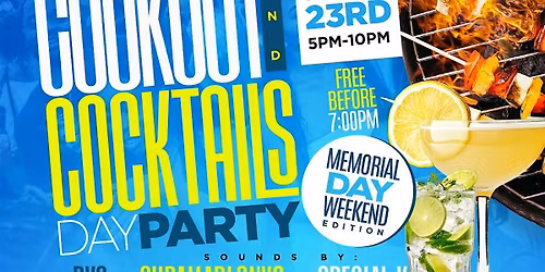 Cookout & Cocktails Day Party \u201cMemorial Day Weekend Edition\u201d