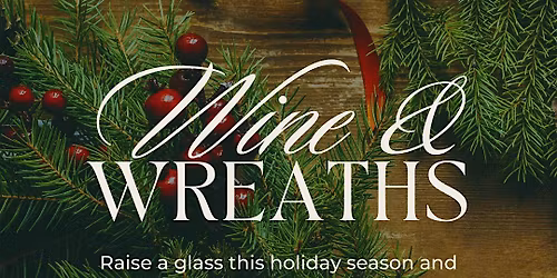 Wine and Wreaths