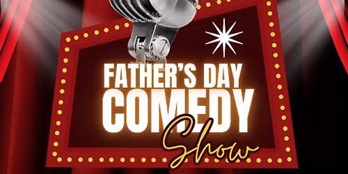 Father's Day Comedy Show