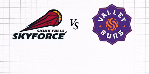 Sioux Falls Skyforce vs. Valley Suns