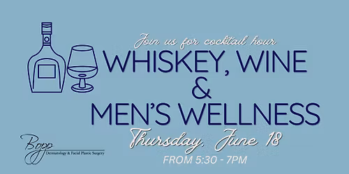 Whiskey, Wine & Men's Wellness