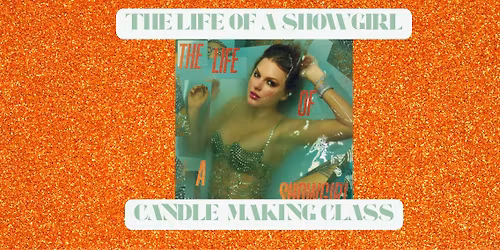 Candles & Confetti: The Life of a Showgirl Candle Making Experience