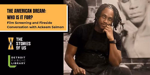 The American Dream: Who Is It For? Film Screening and Fireside Conversation