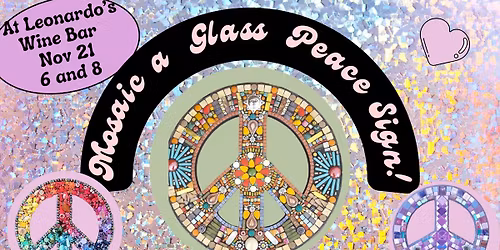 Mosaic a Glass Peace Sign AND SIP! 12"