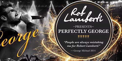 Rob Lamberti - Perfectly George at SEC Armadillo