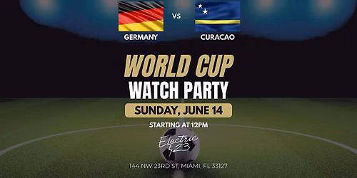 World Cup: Germany vs Curacao Watch Party