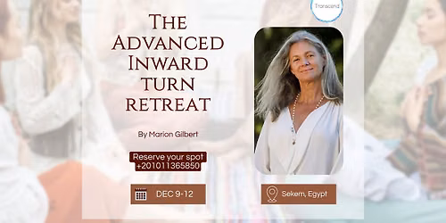 \u201cThe Advanced Inward Turn Retreat\u201d Deepening the inner work by Marion Gilbert.