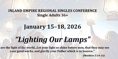 Lighting Our Lamps - Inland Region Singles Conference 