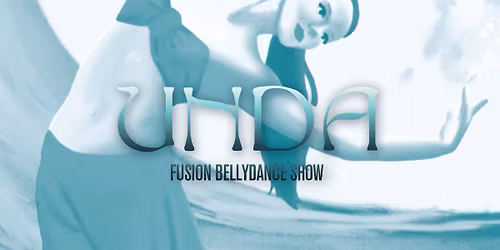 UNDA \u2013 Fusion Bellydance Show