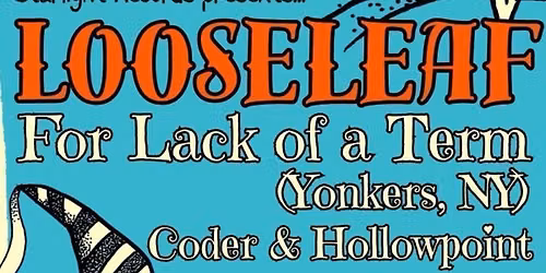 Looseleaf + For Lack Of A Term + Coder + Hollowpoint