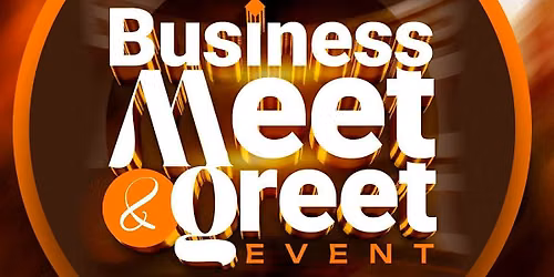 BUSINESS MEET AND GREET EVENT