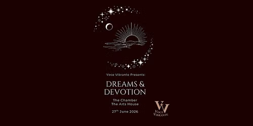 Voce Vibrante Presents: Dreams & Devotions