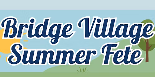 Bridge Village Summer Fete