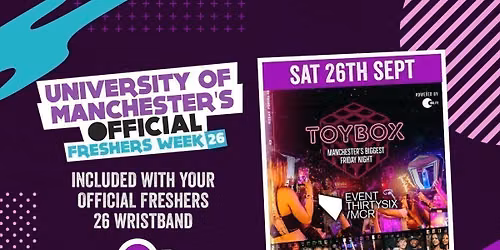  OFFICIAL UOM EVENT  - TOYBOX SATURDAYS @ EVENT30SIX - MANCHESTER'S STUDENT SATURDAY NIGHT