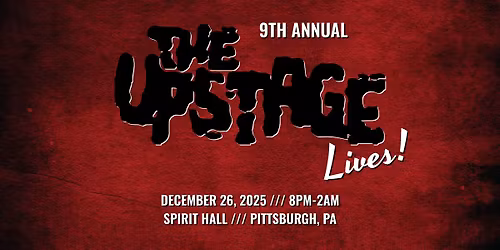 The Upstage Lives! (9th Annual)