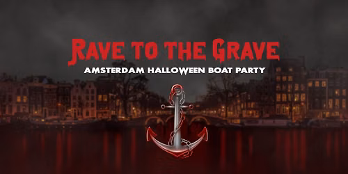 Rave To The Grave \/\/ Amsterdam Halloween Boat Party