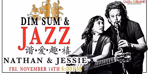 Golden Island Presents: Nathan & Jessie - Dim Sum & Jazz CCXXX