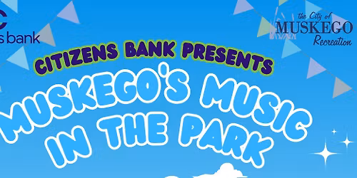 Muskego's Music in The Park Presented by Citizens Bank