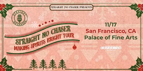 Straight No Chaser: Making Spirits Bright Tour in San Francisco, CA 