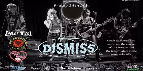 Dismiss \/ Scare Taxi \/ The Decadent Dayze \/ The Doll Hearts