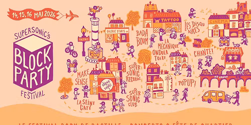 Supersonic's Block Party Festival \u2022 14, 15, 16 mai 2026