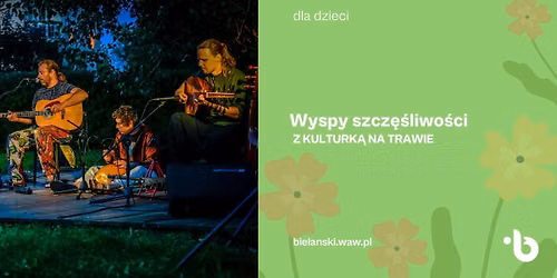 Z kulturk\u0105 na trawie | \u201cWyspy Szcz\u0119\u015bliwo\u015bci\u201d