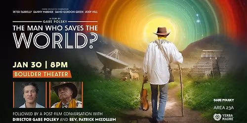 The Man Who Saves the World? | Boulder Theater