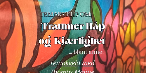 TEMAKVELD - Traumer H\u00e5p og Kj\u00e6rlighet med Thomas Malme