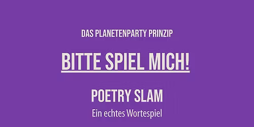 Bitte spiel mich! - Poetry Slam