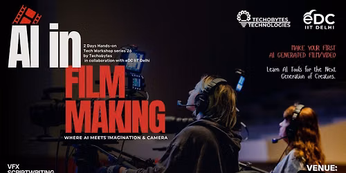 AI IN FILM\/ VIDEO MAKING - 2 Days Workshop at IIT Madras Research Park