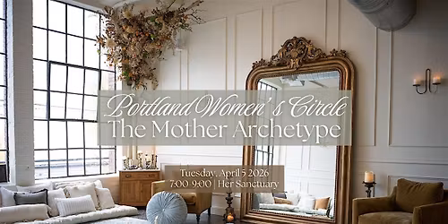 Portland Women's Circle: The Mother Archetype