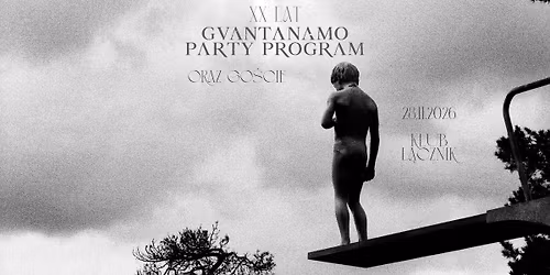 **-lecie GUANTANAMO PARTY PROGRAM + go\u015bcie | 28.11.2026 | Wroc\u0142aw - \u0141\u0105cznik