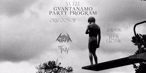 **-lecie GUANTANAMO PARTY PROGRAM \u2022 CZER\u0143 \u2022 THVN | 28.11.2026 | Wroc\u0142aw - \u0141\u0105cznik