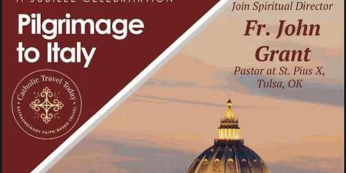 A JUBILEE CELEBRARTION Pilgrimage to Italy