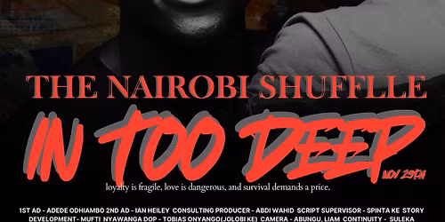 THE NAIROBI SHUFFLE: IN TOO DEEP PREMIER