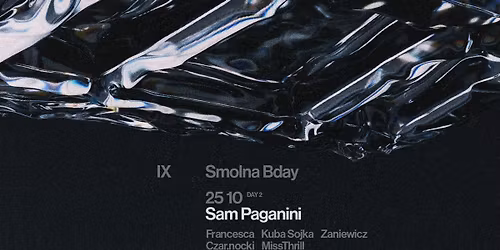 Smolna 9th b-day DAY 2: Sam Paganini