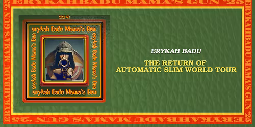 eryKah Badu Mama's Gun '25: The Return of Automatic Slim Tour