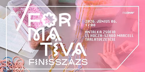 Finissz\u00e1zs: Antalka Zs\u00f3fia \u00e9s Hocza-Szab\u00f3 Marcell t\u00e1rlatvezet\u00e9se a \/format\u00edva c\u00edm\u0171 ki\u00e1ll\u00edt\u00e1son
