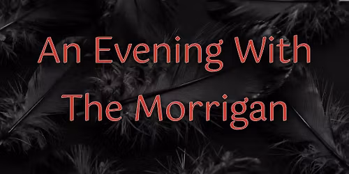 An Evening with The Morrigan
