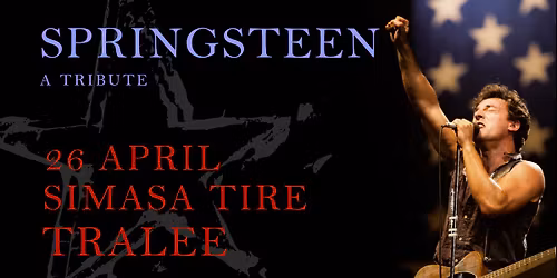 SPRINGSTEEN - A Tribute live @ Siamsa Tire Tralee