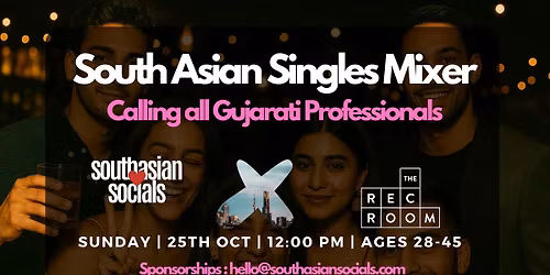 South Asian Singles Mixer for Gujarati Professionals|  Ages 28-45