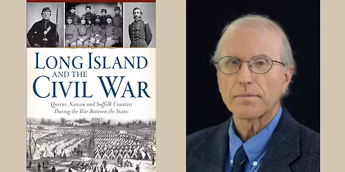 Author Talk with Bill Bleyer: Long Island and the Civil War
