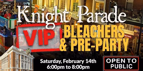 Knight Parade VIP Pre-Party & Bleacher Seating