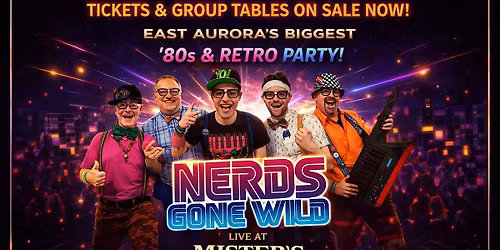 NERDS GONE WILD \u201880s Party at Mister's!