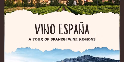 Vino Espa\u00f1a: A Grand Tour of Spanish Wine Regions