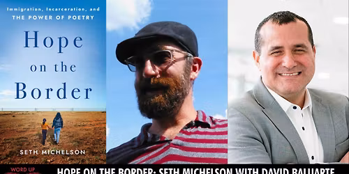 Recirculation - Seth Michelson\u2019s HOPE ON THE BORDER with David Baluarte
